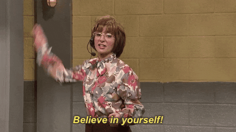 Believe in yourself! gif 
